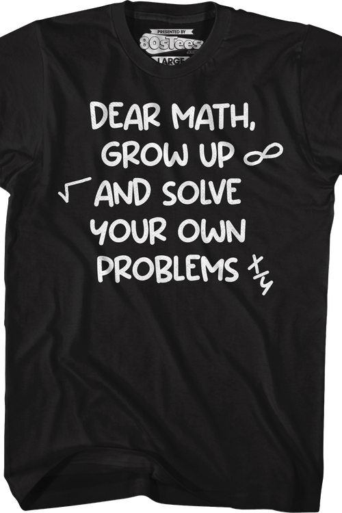 Dear Math Grow Up And Solve Your Own Problems T-Shirtmain product image