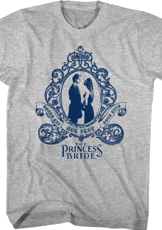 Death Can Not Stop True Love Princess Bride T-Shirt - main product image