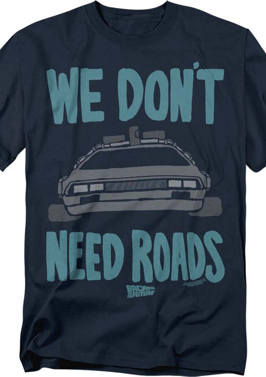 DeLorean We Don't Need Roads Back To The Future T-Shirt - main product image