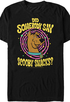 Did Somebody Say Scooby Snacks Scooby-Doo T-Shirt