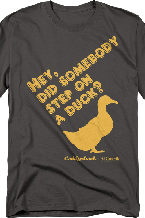 Did Somebody Step On A Duck Caddyshack T-Shirtmain product image
