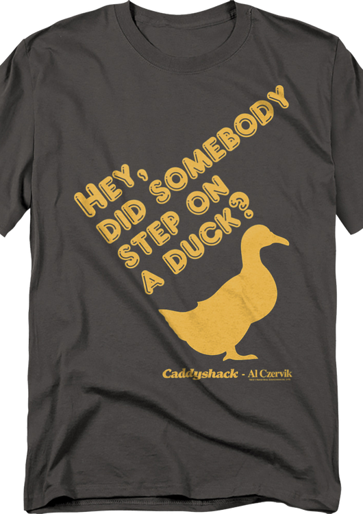 Did Somebody Step On A Duck Caddyshack T-Shirt - main product image