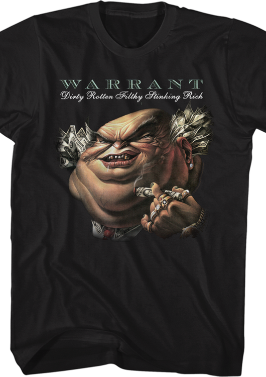 Dirty Rotten Filthy Stinking Rich Warrant T-Shirt - main product image