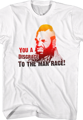 Disgrace To The Man Race Mr. T Shirt