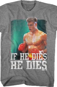 Distressed If He Dies He Dies Rocky T-Shirt