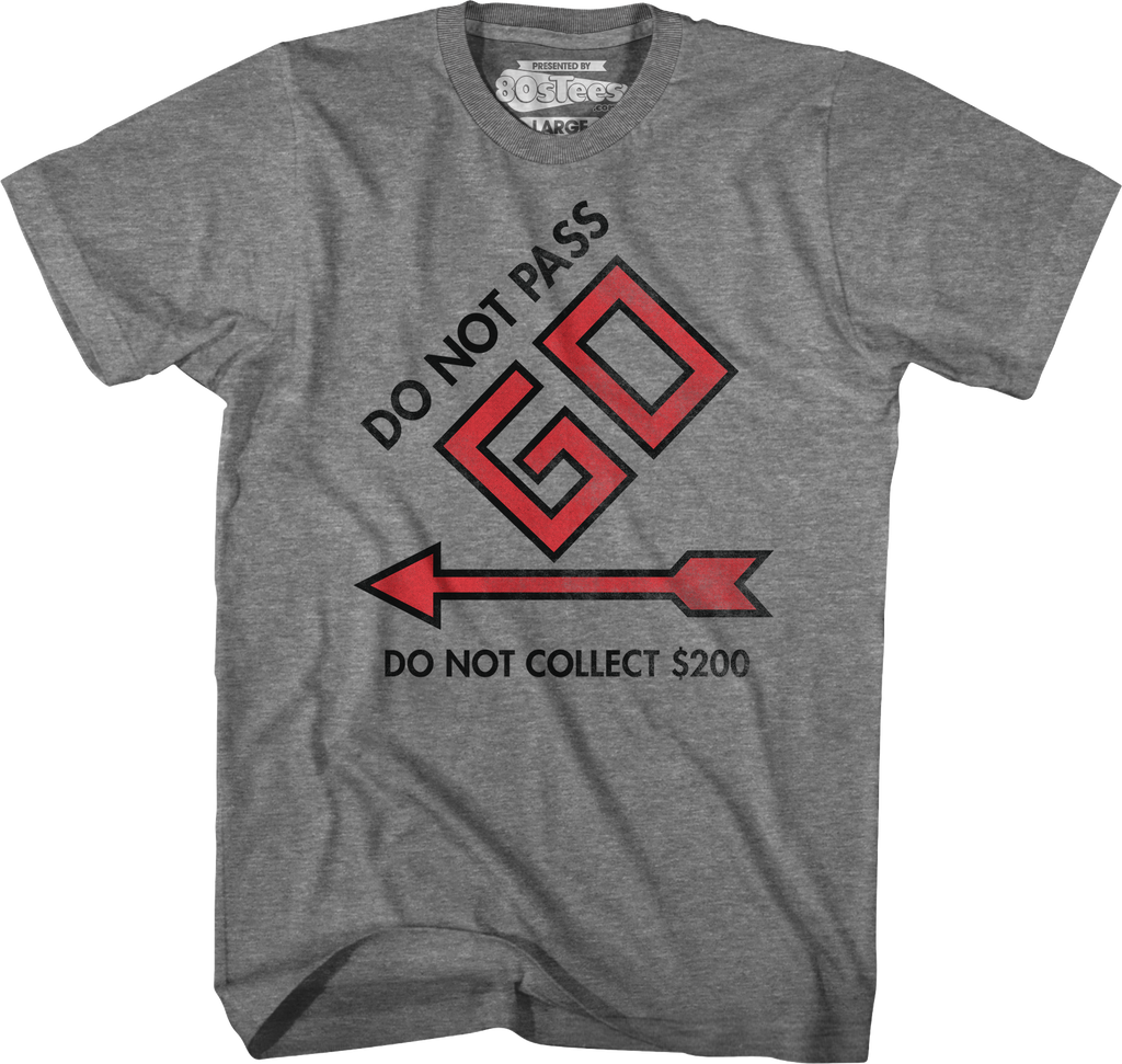 Pass Go Do Not Pass Go Monopoly T-Shirt