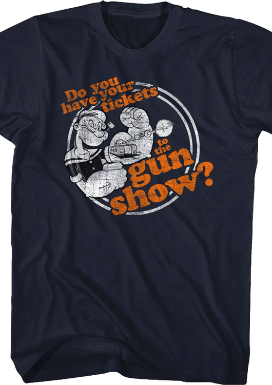 Do You Have Your Tickets To The Gun Show Popeye T-Shirt - main product image