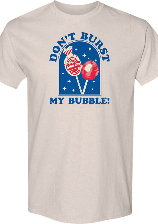 Don't Burst My Bubble Blow Pop T-Shirt - main product image