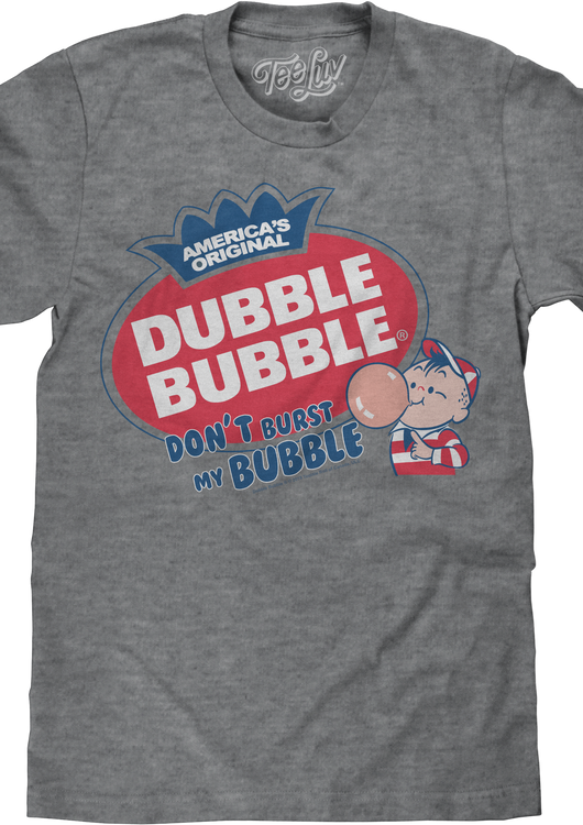 Don't Burst My Bubble Dubble Bubble T-Shirt - main product image
