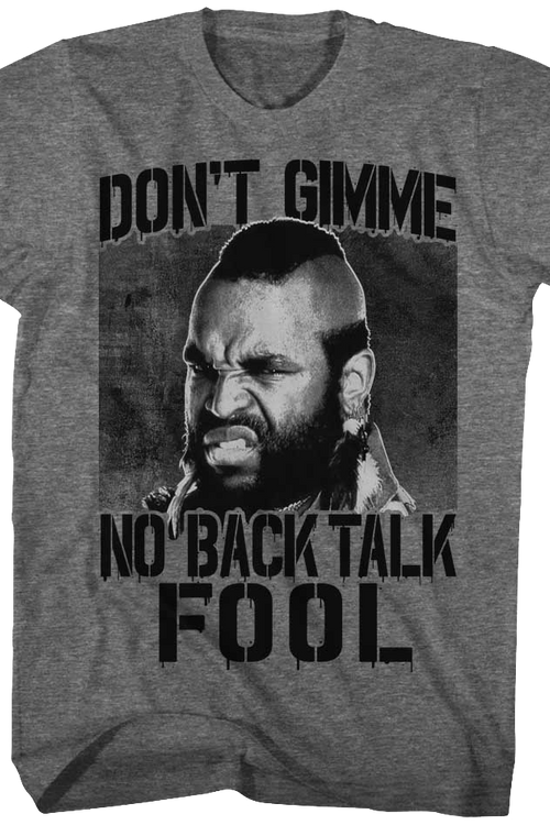 Don't Gimme No Back Talk Mr. T Shirtmain product image
