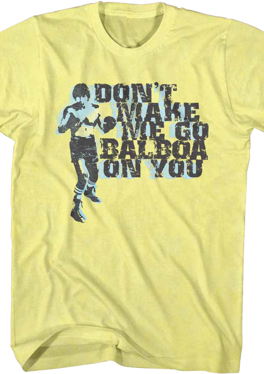Don't Make Me Go Balboa On You Rocky T-Shirt - main product image
