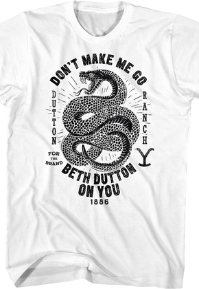 Don't Make Me Go Beth Dutton On You Yellowstone T-Shirt