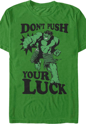 Don't Push Your Luck Incredible Hulk T-Shirt