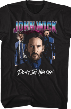 Don't Set Him Off John Wick T-Shirt