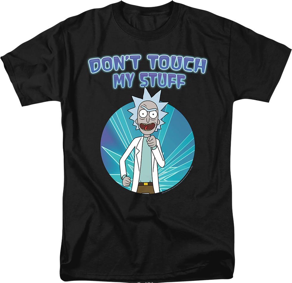 Don't Touch My Stuff Rick And Morty T-Shirt