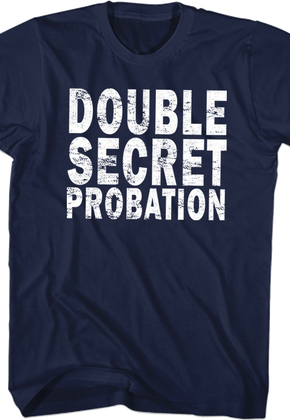 Double Secret Probation Animal House T-Shirt