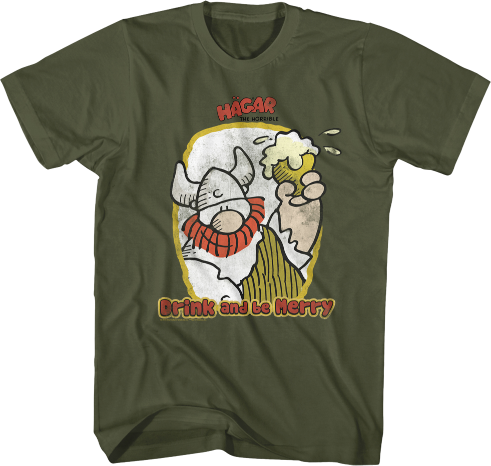 Drink And Be Merry Hagar The Horrible TShirt