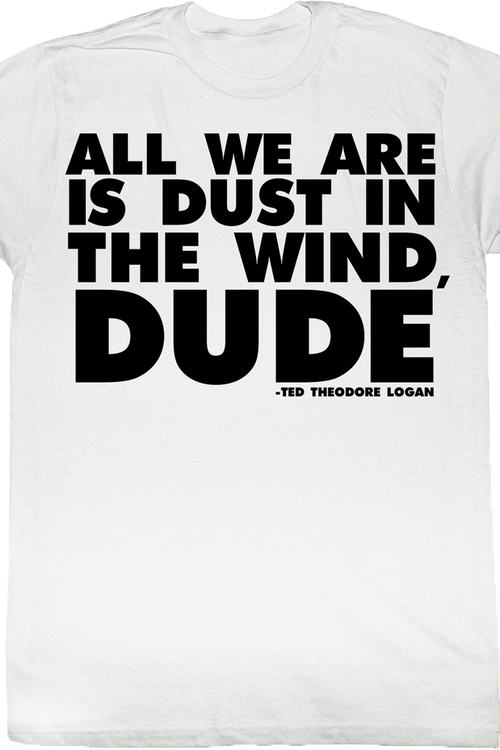 Dust In The Wind Dude Bill and Ted T-Shirtmain product image