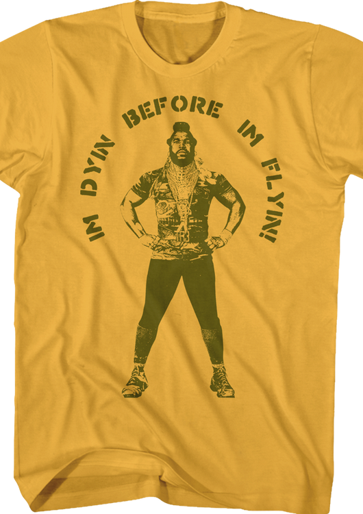 Dyin Before Flyin Mr. T Shirt - main product image