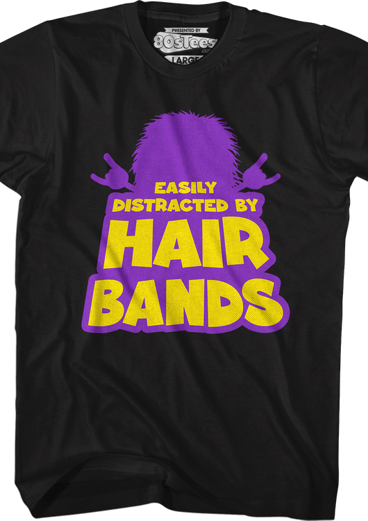 Easily Distracted By Hair Bands T-Shirt - main product image
