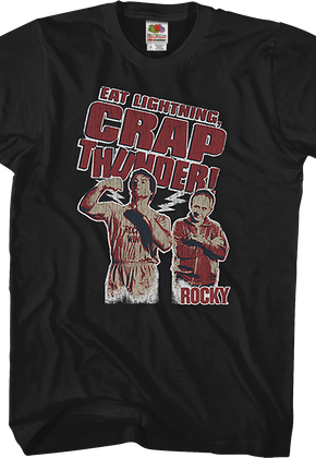 Eat Lightning Crap Thunder Rocky T-Shirt