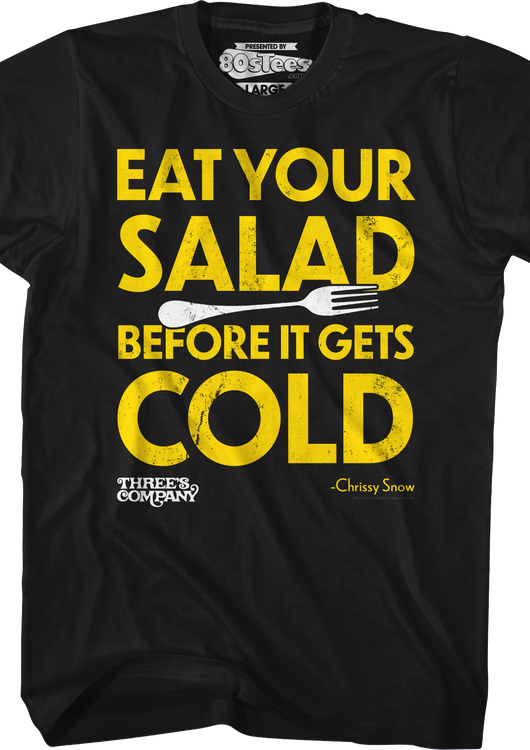 Eat Your Salad Before It Gets Cold Three's Company T-Shirt - main product image