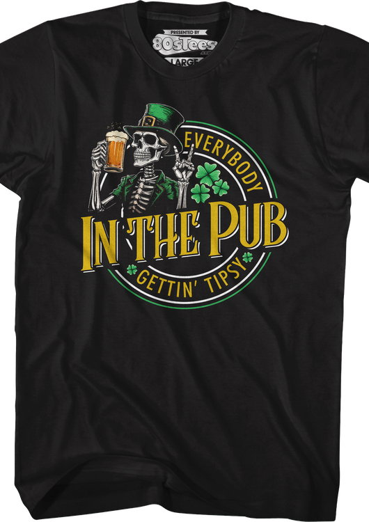 Everybody Gettin' Tipsy In The Pub St. Patrick's Day T-Shirt - main product image