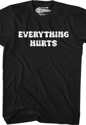 Everything Hurts T-Shirt