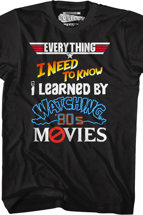 Everything I Need To Know 80s Movies T Shirt