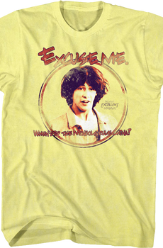 Excuse Me Bill and Ted's Excellent Adventure T-Shirt