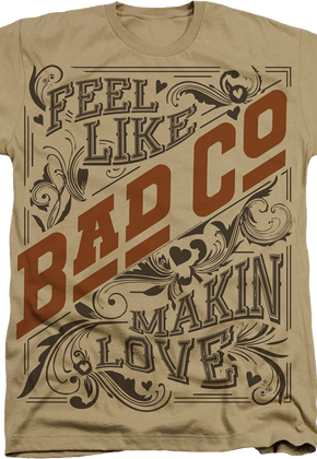 Feel Like Makin' Love Bad Company T-Shirt