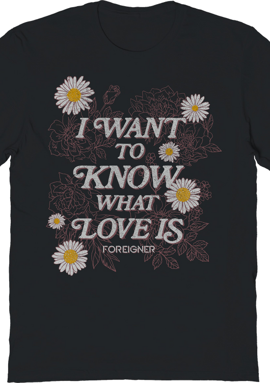Floral I Want To Know What Love Is Foreigner T-Shirt - main product image