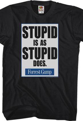 Forrest Gump Stupid Is As Stupid Does Shirt