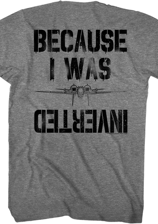 Front & Back Because I Was Inverted Top Gun T-Shirt - main product image