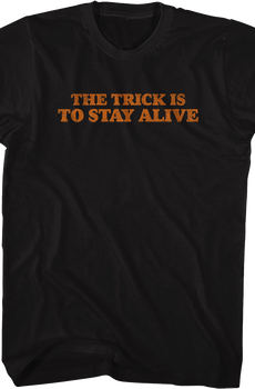 Front & Back The Trick Is To Stay Alive Halloween T-Shirt