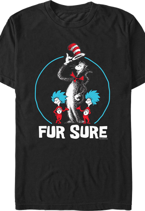 Fur Sure Dr. Seuss T-Shirt