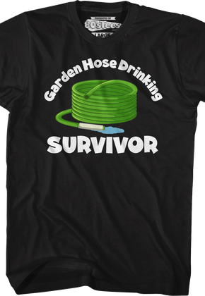 Garden Hose Drinking Survivor T-Shirt