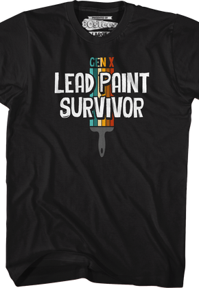 Gen X Lead Paint Survivor T-Shirt