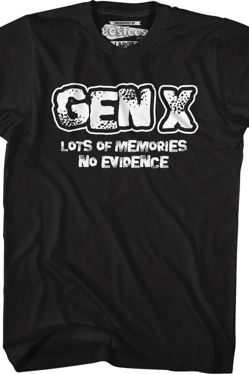 Gen X Lots Of Memories No Evidence T-Shirtmain product image