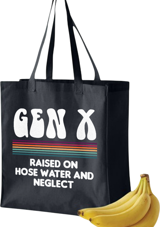 Gen X Raised On Hose Water And Neglect Tote Bag - main product image