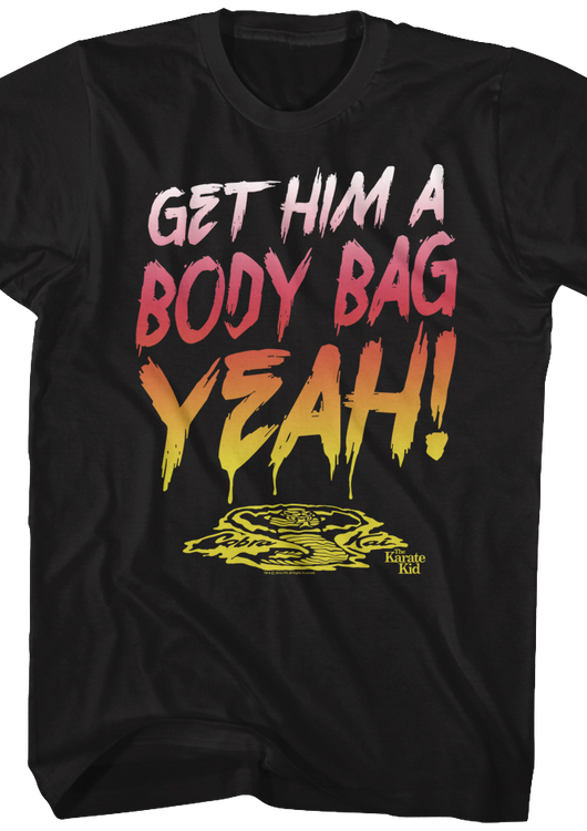 Get Him A Body Bag Karate Kid T-Shirt - main product image