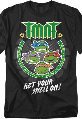 Get Your Shell On Teenage Mutant Ninja Turtles T-Shirt
