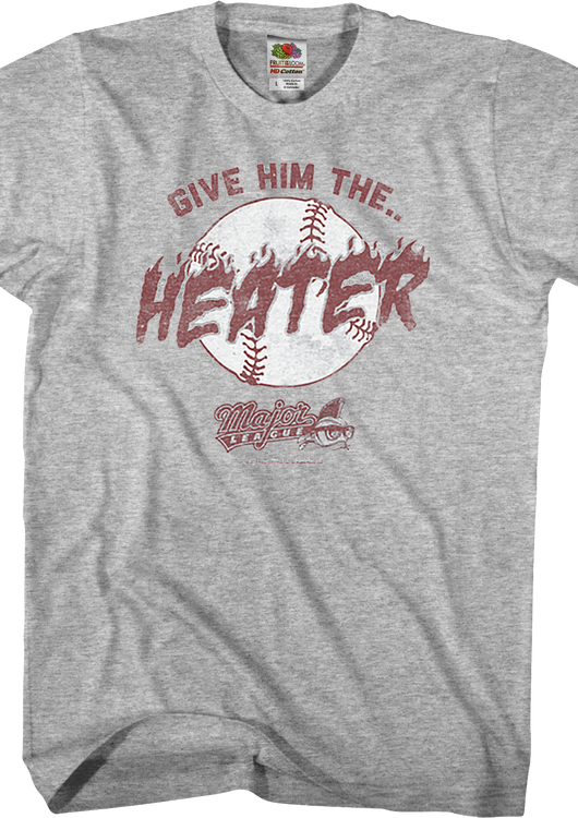 Give Him The Heater Major League T-Shirt - main product image