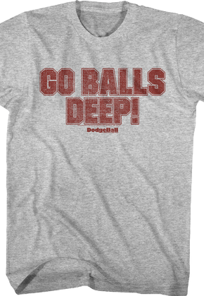 Go Balls Deep Dodgeball T-Shirt