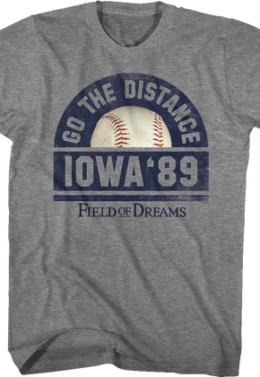 Go The Distance Field Of Dreams T-Shirt