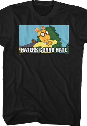 Haters Gonna Hate Arthur T-Shirt