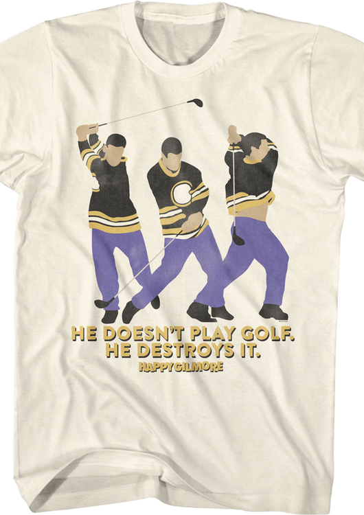 He Doesn't Play Golf He Destroys It Happy Gilmore T-Shirt - main product image