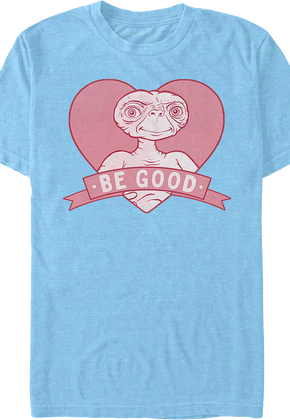 Heart Be Good ET Shirt