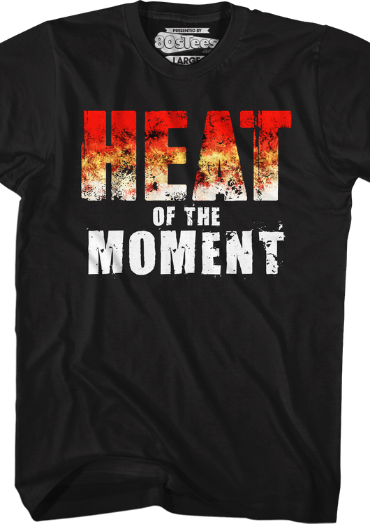 Heat Of The Moment T-Shirt - main product image