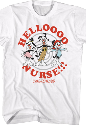 Helloooo Nurse Animaniacs T-Shirt